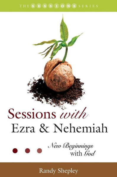 Sessions with Ezra & Nehemiah: New Beginnings God