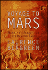 Title: Voyage to Mars: NASA's Search for Life Beyond Earth, Author: Laurence Bergreen