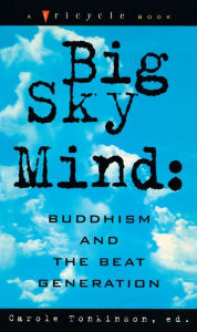 Title: Big Sky Mind: Buddhism and the Beat Generation, Author: Carole Tonkinson