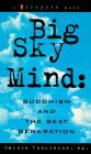 Big Sky Mind: Buddhism and the Beat Generation