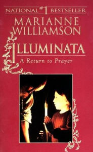 Title: Illuminata: A Return to Prayer, Author: Marianne Williamson