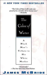 Title: The Color of Water: A Black Man's Tribute to His White Mother, Author: James McBride