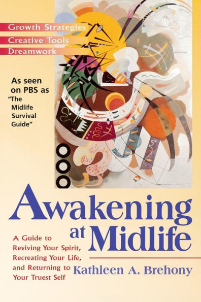 Awakening at Midlife: A Guide to Reviving Your Spirit, Recreating Life, and Returning Truest Self