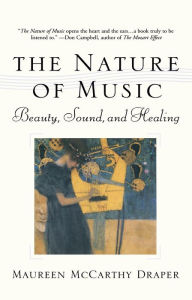 Title: Nature of Music: Beauty, Sound and Healing, Author: Maureen McCarthy Draper
