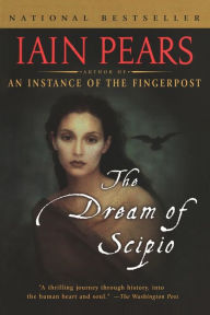 Title: Dream of Scipio, Author: Iain Pears