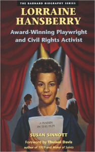 Title: Lorraine Hansberry: Award-Winning Playwright and Civil Rights Activist, Author: Susan Sinnott