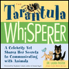 Title: The Tarantula Whisperer: A Celebrity Vet Shares Her Secrets to Communicating with Animals, Author: Laura Pasten