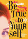 Be True to Yourself: Daily Meditations for Teenage Girls