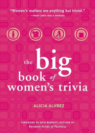 Title: Big Book of Women's Trivia, Author: Alicia Alvrez