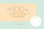 100 Sweet Nothings for Baby: (Gift for Mom; Gift for Dad; Baby Gift for Newborn Girls and Boys; New Parents Gift)