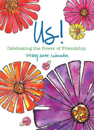 Title: Us!: Celebrating the Power of Friendship (Love and Friendship, Best Friends Gift, Friendship Gift), Author: Mary Anne Radmacher