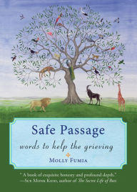 Title: Safe Passage: Words to Help the Grieving Hold Fast and Let Go (Healing Meditations, Meditations for Grief, and Healing After Loss), Author: Molly Fumia