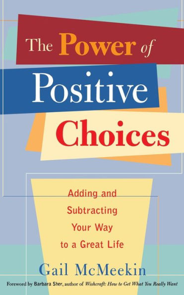 Power of Positive Choices: Adding and Subtracting Your Way to a Great Life (Self-care Gift Improve Mental Health Reduce Stress)