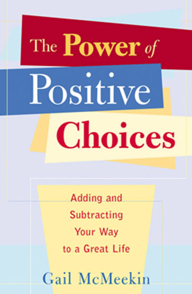 Power of Positive Choices: Adding and Subtracting Your Way to a Great Life (Self-care Gift Improve Mental Health Reduce Stress)
