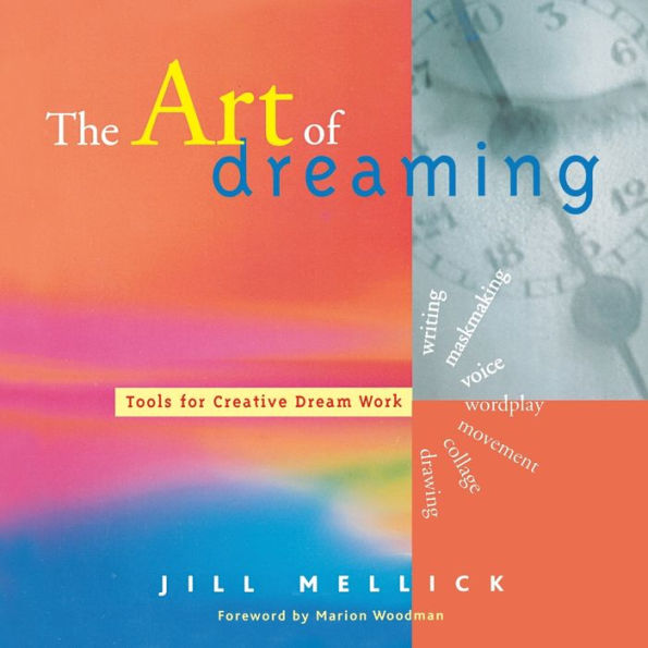 The Art of Dreaming: Tools for Creative Dream Work (Self-Counseling through Jungian-Style Working)