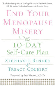 Title: End Your Menopause Misery: The 10-Day Self-Care Plan (Symptoms, Perimenopause, Hormone Replacement Therapy), Author: Stephanie Bender