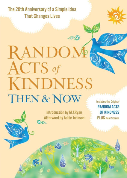 Random Acts of Kindness Then & Now: The 20th Anniversary a Simple Idea That Changes Lives (Stories Kindness)