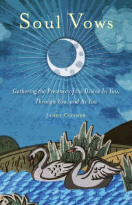 Title: Soul Vows: Gathering the Presence of the Divine in You, Through You, and as You (Spiritual Affirmations, for Fans of Writing Down Your Soul), Author: Janet Conner
