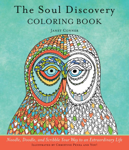 Soul Discovery Coloring Book: Noodle, Doodle, and Scribble Your Way to an Extraordinary Life (Adult Coloring Book and Guided Journal, From the Author of Writing Down Your Soul)