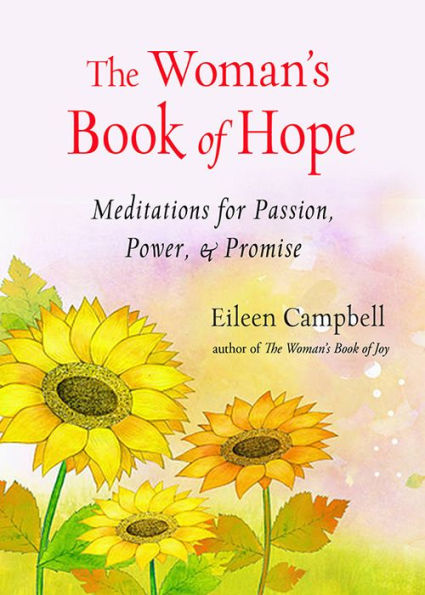 The Woman's Book of Hope: Meditations for Passion, Power, and Promise (10 Minute Meditation Book, Practical Mindfulness Hope, Fans Hello Beautiful)