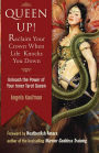 Queen Up! Reclaim Your Crown When Life Knocks You Down: Unleash the Power of Your Inner Tarot Queen