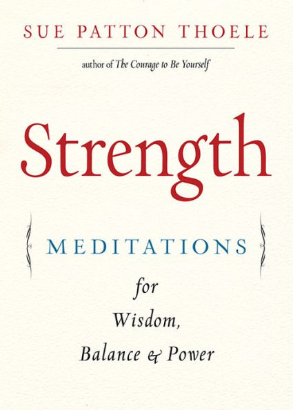 Strength: Meditations For Wisdom, Balance & Power (Affirmations, Mindfulness, Fans of The Woman's Book Confidence)