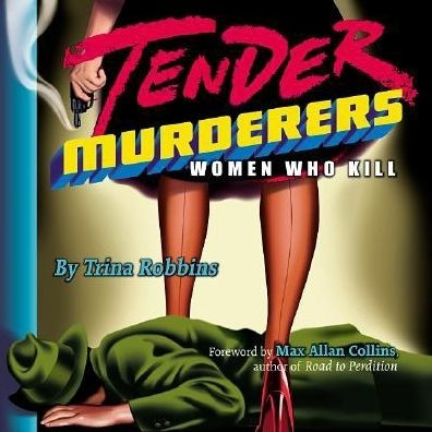 Tender Murderers: Women Who Kill