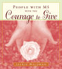 People with MS with the Courage to Give: (Stories of Successful People with Multiple Sclerosis)