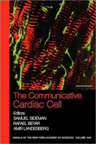 Title: The Communicative Cardiac Cell / Edition 1, Author: Samuel Sideman