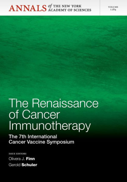 The Renaissance of Cancer Immunotherapy: The 7th International Cancer Vaccine Symposium, Volume 1284 / Edition 1
