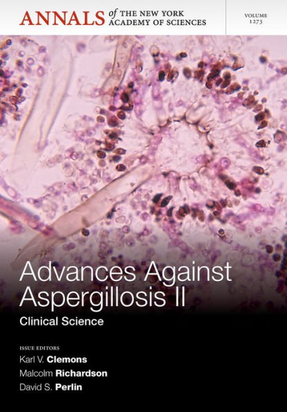 Advances Against Aspergillosis II: Clinical Science, Volum 1273 / Edition 1