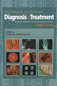 Title: Current Diagnosis & Treatment: A Quick Reference for the General Practitioner / Edition 3, Author: James O. Wolliscroft