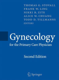 Title: Gynecology for the Primary Care Physician / Edition 2, Author: Thomas Stovall