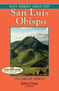 Title: Day Hikes Around San Luis Obispo: 156 Great Hikes, Author: Robert Stone