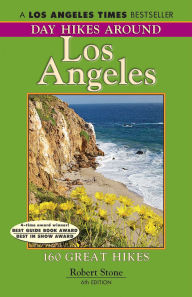 Title: Day Hikes Around Los Angeles, 6th: 160 Great Hikes, Author: Robert Stone