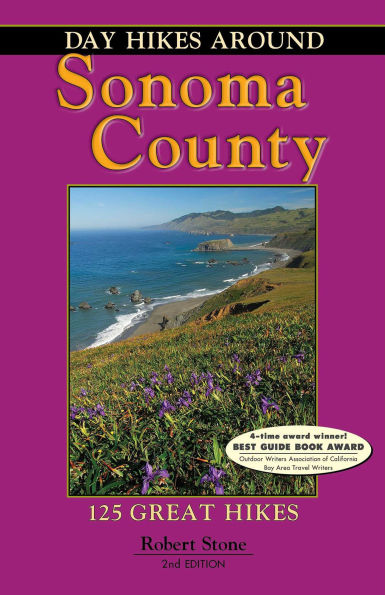 Day Hikes Around Sonoma County: 125 Great