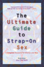 Ultimate Guide to Strap-On Sex: A Complete Resource for Women and Men