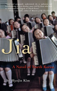 Title: Jia: A Novel of North Korea, Author: Hyejin Kim