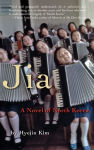 Alternative view 1 of Jia: A Novel of North Korea