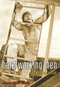 Title: Hard Working Men: Gay Erotic Fiction, Author: Shane Allison