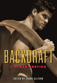 Title: Backdraft: Fireman Erotica, Author: Shane Allison