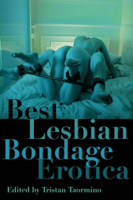 Title: Best Lesbian Bondage Erotica, Author: Tristan Taormino