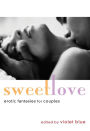 Sweet Love: Erotic Fantasies for Couples