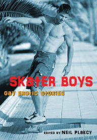 Title: Skater Boys: Gay Erotic Stories, Author: Neil Plakcy