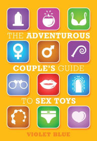 Title: The Adventurous Couple's Guide to Sex Toys, Author: Violet Blue