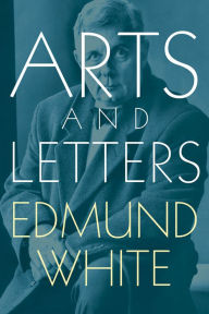 Title: Arts and Letters, Author: Edmund White