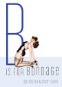 B Is for Bondage