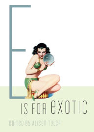 Title: E Is for Exotic, Author: Alison Tyler