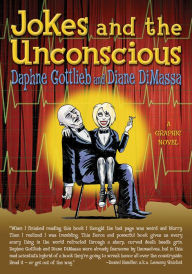 Title: Jokes and the Unconscious: A Graphic Novel, Author: Daphne Gottlieb