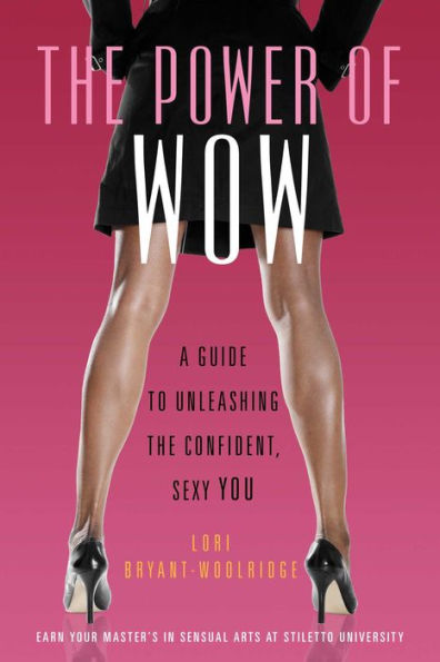 Power of WOW: A Guide to Unleashing the Confident, Sexy You